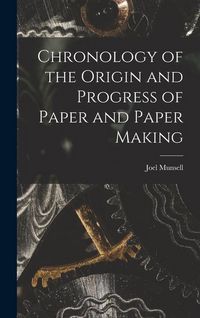Produktbild: Chronology of the Origin and Progress of Paper and Paper Making