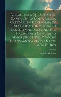 Produktbild: Villancicos Que Se Han De Cantar En La Santa Iglesia Catedral De Cartagena De Esta Ciudad De Murcia En Los Solemnes Maytines Del Nacimiento De Nuestro