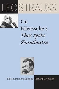 Produktbild: Leo Strauss on Nietzsche's Thus Spoke Zarathustra