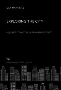 Produktbild: Exploring the City. Inquiries Toward an Urban Anthropology