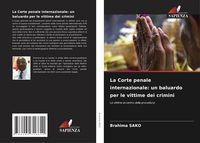 Produktbild: La Corte penale internazionale: un baluardo per le vittime dei crimini