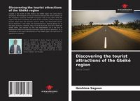 Produktbild: Discovering the tourist attractions of the Gb&ecirc;k&ecirc; region