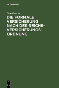 Produktbild: Die formale Versicherung nach der Reichs-Versicherungs-Ordnung