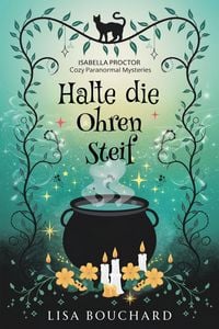 Produktbild: Halte die Ohren Steif (Isabella Proctor Gem&uuml;tliche Paranormal Krimis, #3)