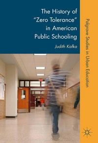 Produktbild: The History of "Zero Tolerance" in American Public Schooling