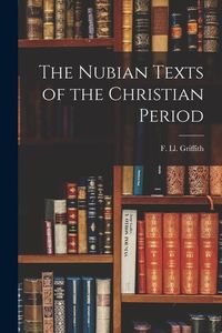 Produktbild: The Nubian Texts of the Christian Period