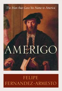 Produktbild: Amerigo: The Man Who Gave His Name to America
