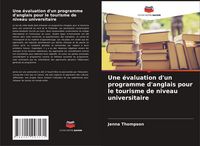 Produktbild: Une &eacute;valuation d'un programme d'anglais pour le tourisme de niveau universitaire
