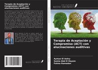 Produktbild: Terapia de Aceptaci&oacute;n y Compromiso (ACT) con alucinaciones auditivas