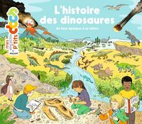 Produktbild: L'histoire des dinosaures : de leur &eacute;poque &agrave; la n&ocirc;tre