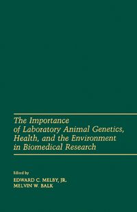 Produktbild: The Importance of laboratory animal genetics Health, and the Environment in Biomedical Research