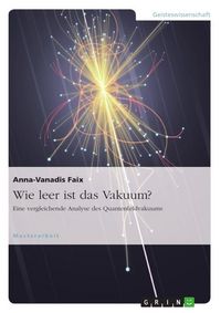 Produktbild: Wie leer ist das Vakuum? Eine vergleichende Analyse des Quantenfeldvakuums