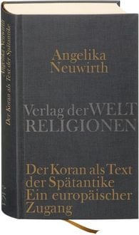 Produktbild: Der Koran als Text der Sp&auml;tantike. Ein europ&auml;ischer Zugang