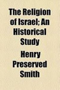 Produktbild: The Religion of Israel; An Historical Study