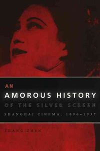 Produktbild: Zhang, Z: Amorous History of the Silver Screen - Shanghai Ci