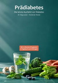 Produktbild: Pr&auml;diabetes &ndash; Die letzte Ausfahrt vor Diabetes: Blutzucker nat&uuml;rlich senken und Typ-2-Diabetes vorbeugen