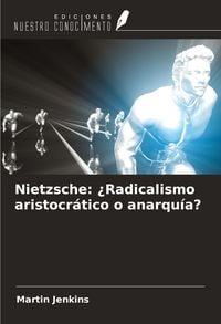 Produktbild: Nietzsche: &iquest;Radicalismo aristocr&aacute;tico o anarqu&iacute;a?