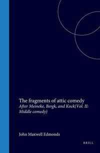 Produktbild: The Fragments of Attic Comedy After Meineke, Bergk, and Kock