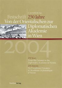 Produktbild: 250 Jahre - Von der Orientalischen zur Diplomatischen Akademie in Wien