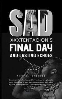 Produktbild: Sad: XXXTENTACION's Final Day and Lasting Echoes