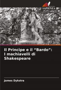 Produktbild: Il Principe e il "Bardo": I machiavelli di Shakespeare