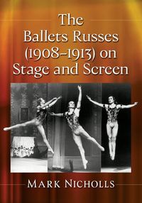 Produktbild: The Ballets Russes (1908-1913) on Stage and Screen