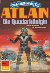 Produktbild: Atlan 511: Die Quaderk&ouml;nigin