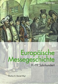 Produktbild: Europ&auml;ische Messegeschichte 9.&ndash;19. Jahrhundert