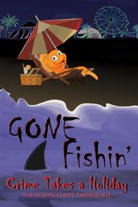 Produktbild: Gone Fishin': Crime Takes a Holiday, The Eighth Guppy Anthology