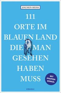 Produktbild: 111 Orte im Blauen Land, die man gesehen haben muss