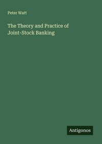 Produktbild: The Theory and Practice of Joint-Stock Banking