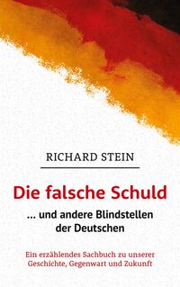 Produktbild: Die falsche Schuld... und andere Blindstellen der Deutschen