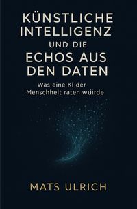 Produktbild: K&uuml;nstliche Intelligenz und die Echos aus den Daten