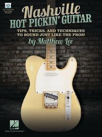 Produktbild: Nashville Hot Pickin' Guitar - Tips, Tricks and Techniques to Sound Just Like the Pros!