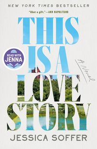 Produktbild: Soffer, J: This Is a Love Story: A Read with Jenna Pick