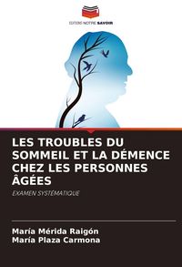 Produktbild: Les Troubles Du Sommeil Et La D&eacute;mence Chez Les Personnes &Acirc;g&eacute;es