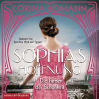 Bild vom Artikel Die Farben der Schönheit – Sophias Hoffnung (Sophia 1) vom Autor Corina Bomann