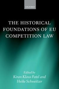 Produktbild: The Historical Foundations of EU Competition Law