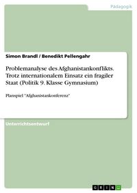 Produktbild: Problemanalyse des Afghanistankonflikts. Trotz internationalem Einsatz ein fragiler Staat (Politik 9. Klasse Gymnasium)