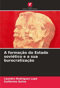 Produktbild: A forma&ccedil;&atilde;o do Estado sovi&eacute;tico e a sua burocratiza&ccedil;&atilde;o