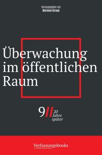 Produktbild: &Uuml;berwachung im &ouml;ffentlichen Raum (9/11, 20 Jahre sp&auml;ter: eine verfassungsrechtliche Spurensuche, #3)