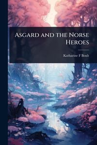 Produktbild: Asgard and the Norse Heroes