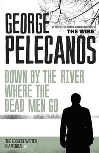Produktbild: Down by the River Where the Dead Men Go