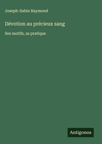 Produktbild: D&eacute;votion au pr&eacute;cieux sang