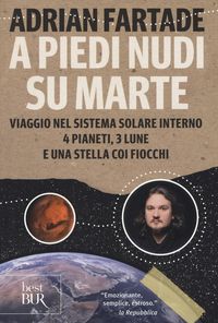 Produktbild: A piedi nudi su Marte. Viaggio nel sistema solare interno: 4 pianeti, 3 lune e una stella coi fiocchi