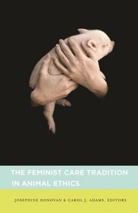 Produktbild: The Feminist Care Tradition in Animal Ethics