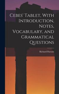 Produktbild: Cebes' Tablet, With Introduction, Notes, Vocabulary, and Grammatical Questions