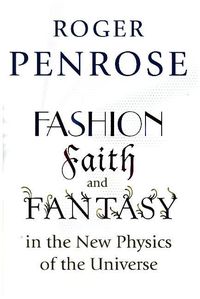 Bild vom Artikel Fashion, Faith, and Fantasy in the New Physics of the Universe vom Autor Roger Penrose