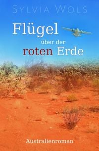 Produktbild: Australien-Trilogie / Fl&uuml;gel &uuml;ber der roten Erde