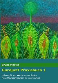 Bild vom Artikel Gurdjieff Praxisbuch 2 vom Autor Bruno Martin